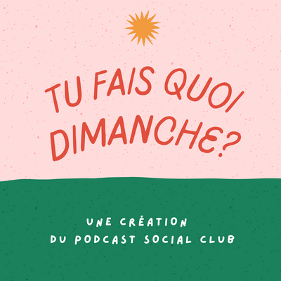 Tu fais quoi dimanche ?